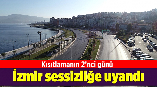 İzmir ikinci günde sessizliğe uyandı