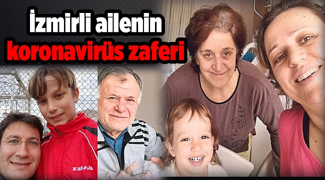 İzmirli ailenin koronavirüs zaferi