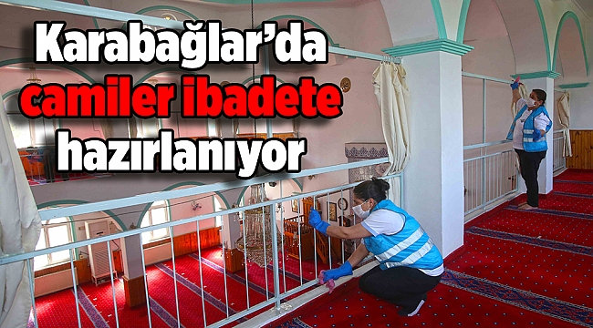 Karabağlar’da camiler ibadete hazırlanıyor