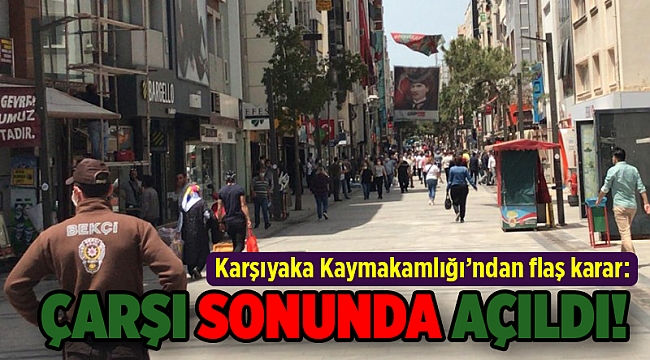 Karşıyaka Çarşı'ya maskeli ve sosyal mesafeli izin!