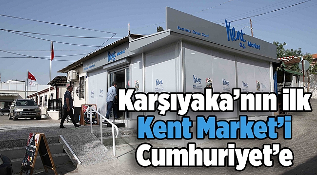 Karşıyaka'ya Kent Market: Uygun fiyatla, çiftlikten sofraya!