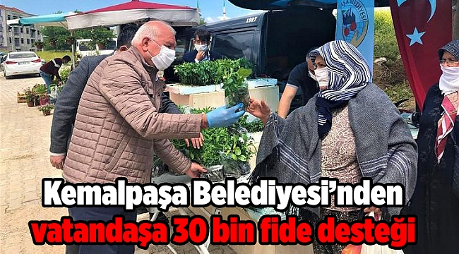 Kemalpaşa Belediyesi’nden vatandaşa 30 bin fide desteği