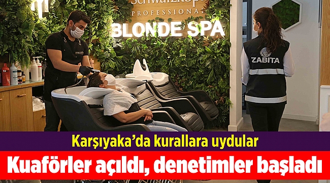 Kuaförler açıldı, denetimler başladı