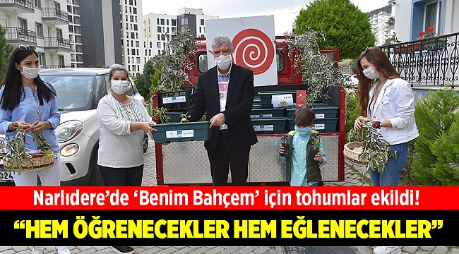 Narlıdere’de ‘Benim Bahçem’ için tohumlar ekildi!