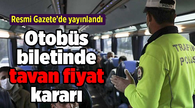 Otobüs biletinde tavan fiyat kararı