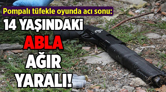 Pompalı tüfekle oynarken ablasını vurdu