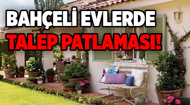 Salgın ev tercihlerini değiştirdi