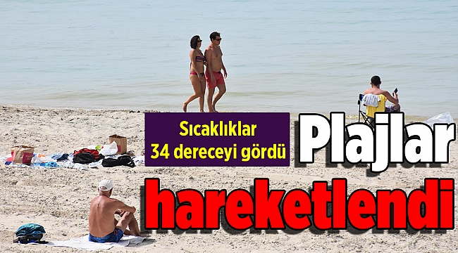 Sıcaklık 34 dereceyi gördü, plajlar hareketlendi