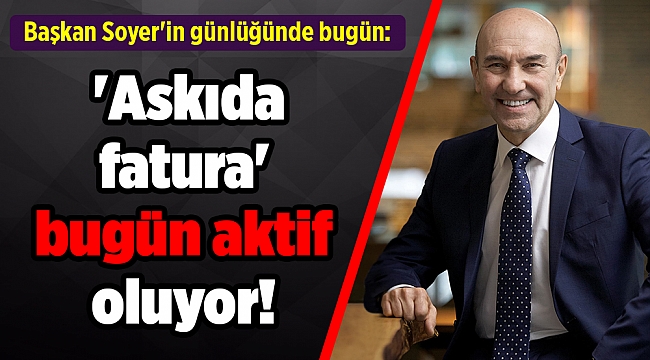 Soyer'in günlüğünde bugün: 'Askıda fatura' aktif oluyor!