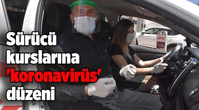 Sürücü kurslarına 'koronavirüs' düzeni
