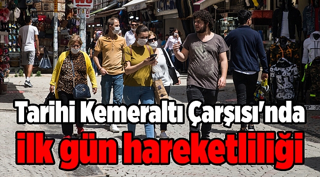 Tarihi Kemeraltı Çarşısı&#039;nda ilk gün hareketliliği