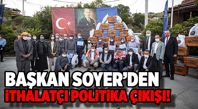 Tunç Soyer’den çağrı: “İthalatçı politikaların terk edilmesi gerekiyor”