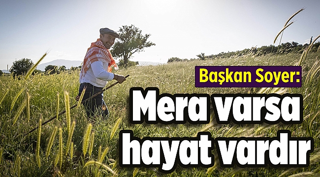 Tunç Soyer: Mera varsa hayat vardır