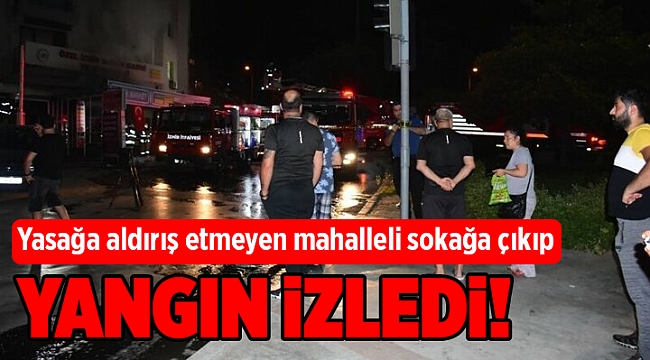 Yasağa aldırış etmeyen mahalleli sokağa çıkıp yangını izledi