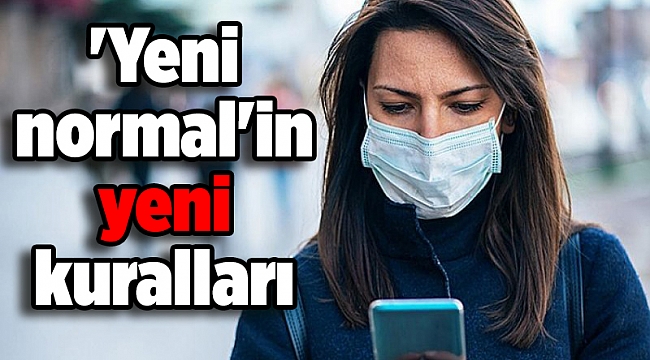 'Yeni normal'in yeni kuralları