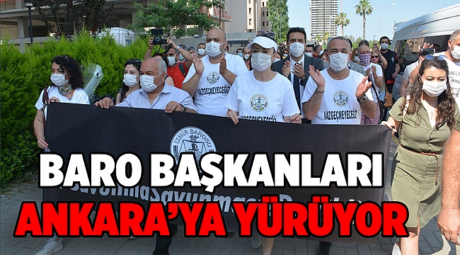 BARO BAŞKANLARI ANKARA’YA YÜRÜMEYE BAŞLADI