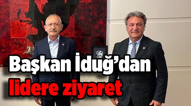 Başkan İduğ, CHP lideri Kılıçdaroğlu'nu ziyaret etti