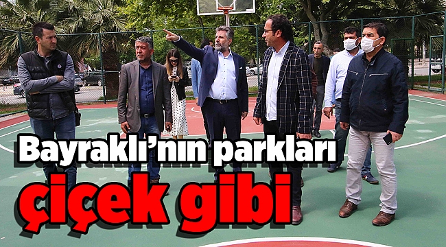 Bayraklı’nın parkları çiçek gibi