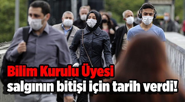 Bilim Kurulu Üyesi salgının bitişi için tarih verdi!