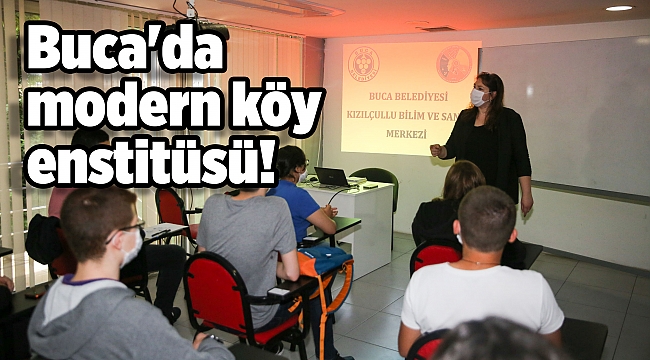 Buca&#039;da modern köy enstitüsü!