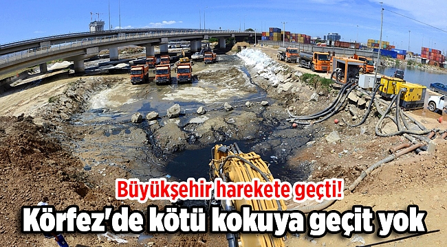 Büyükşehir harekete geçti! Körfez'de kötü kokuya geçit yok