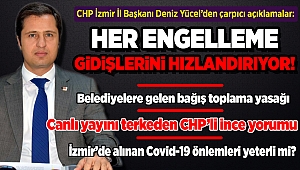 CHP İzmir İl Başkanı Deniz Yücel: Biz beceremiyoruz demek yerine gündem değiştiriyorlar