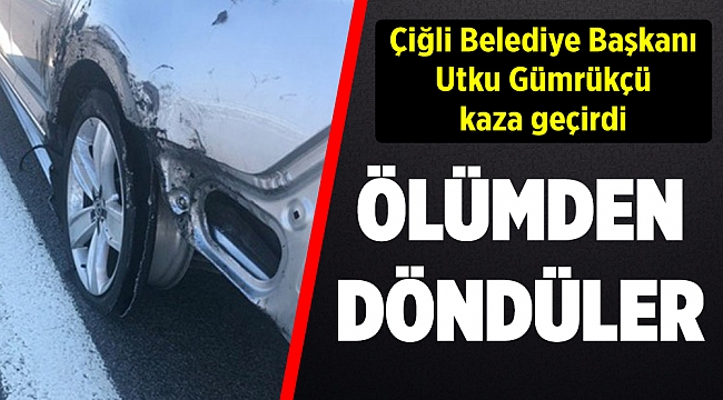 Çiğli Belediye Başkanı Utku Gümrükçü kaza geçirdi
