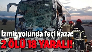 Çorum'dan İzmir'e gelen otobüs kaza yaptı: Ölü ve yaralılar var