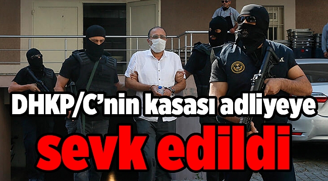 DHKP/C'nin kasası adliyeye sevk edildi