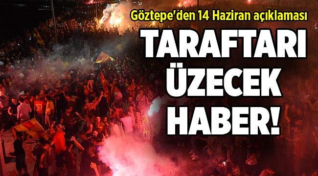 Göztepe'den 14 Haziran açıklaması