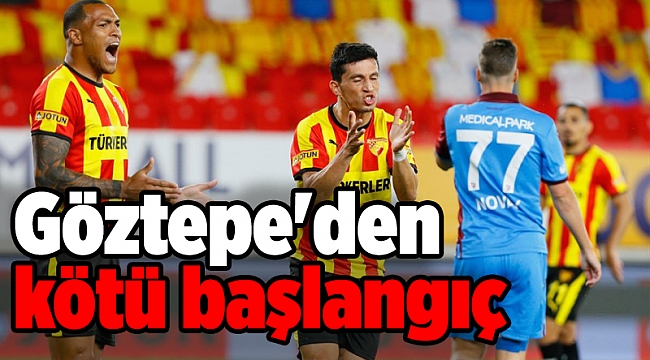 Göztepe'den kötü başlangıç