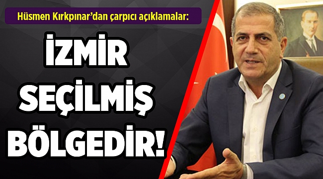 İYİ Partili Kırkpınar: İzmir seçilmiş bölgedir