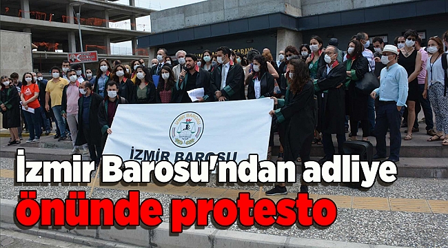 İzmir Barosu'ndan adliye önünde protesto