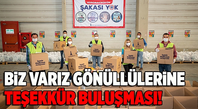 İzmir Büyükşehir Belediyesi’nden “Biz Varız” gönüllülerine teşekkür buluşması