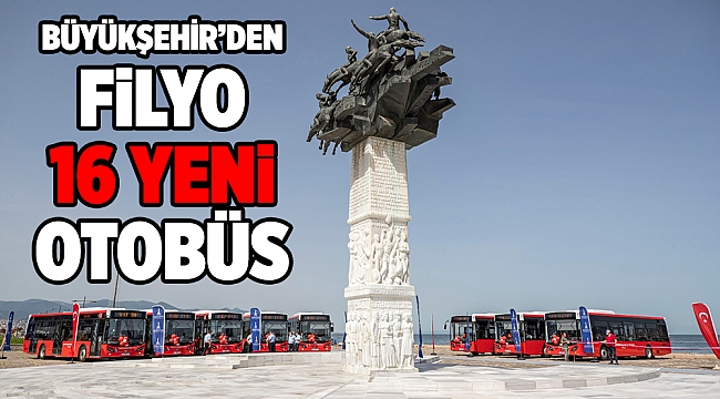 İzmir’de 16 yeni otobüs hizmete girdi, 52'si de yolda!