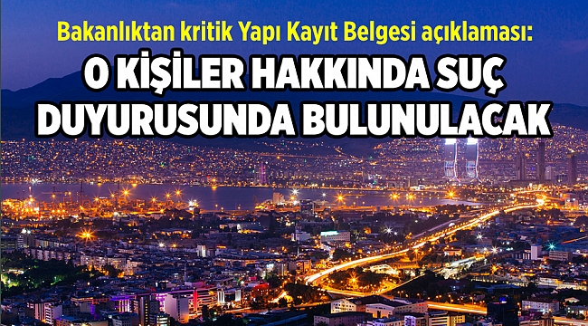 İzmir'de 2 bin 118 Yapı Kayıt Belgesi iptal edildi