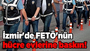 İzmir'de FETÖ'nün hücre evlerine baskın!