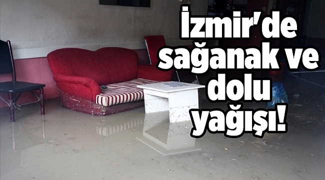 İzmir'de sağanak ve dolu etkili oldu