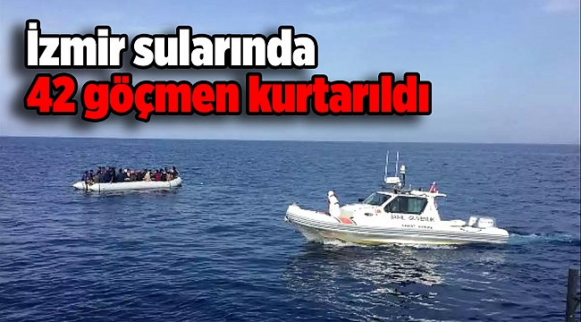 İzmir sularında 42 göçmen kurtarıldı