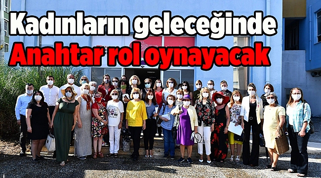 Kadınların geleceğinde Anahtar rol oynayacak