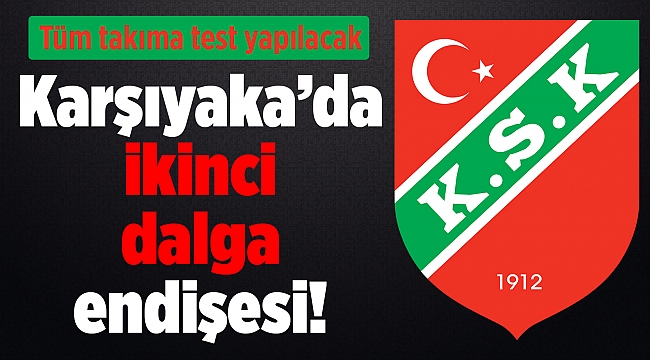 Karşıyaka’da ikinci dalga endişesi!