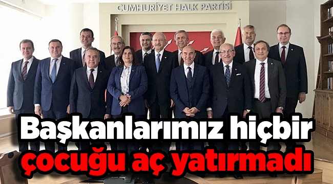 Kılıçdaroğlu: Başkanlarımız hiçbir çocuğu aç yatırmadı