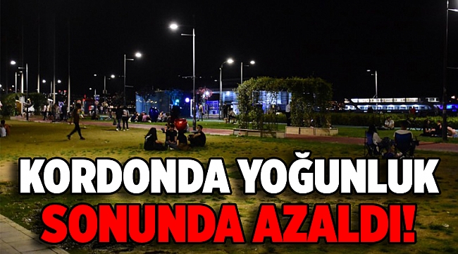 Kordon'da uyarı ve cezaların ardından yoğunluk azaldı
