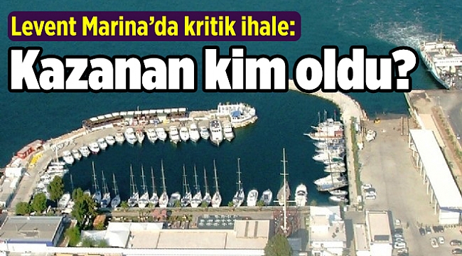 Levent Marina’da kritik ihale: Kazanan kim oldu?