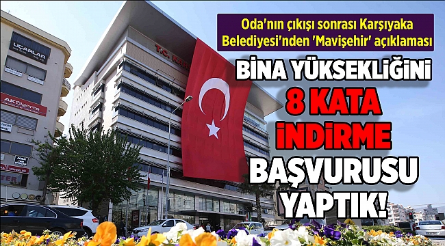 Oda'nın çıkışı sonrası Karşıyaka Belediyesi'nden 'Mavişehir' açıklaması