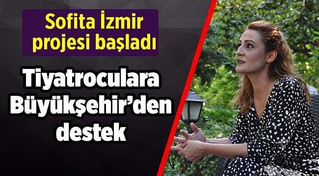 Tiyatroculara Büyükşehir’den destek