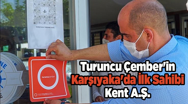 Turuncu Çember&#039;in Karşıyaka&#039;da İlk Sahibi Kent A.Ş.
