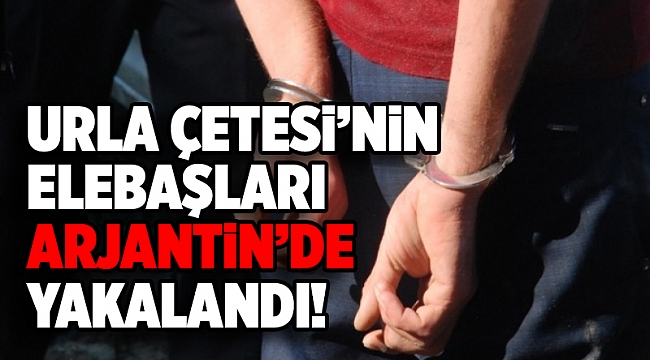 Urla çetesi liderleri Arjantin'de yakayı ele verdi!