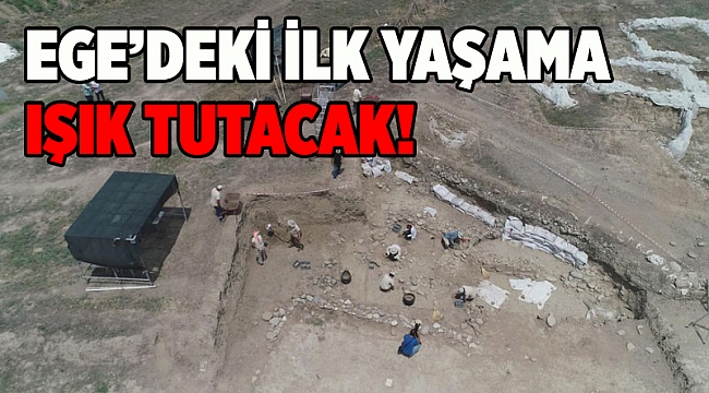 Yeşilova Höyüğü Ege'deki ilk yaşam ışık olacak