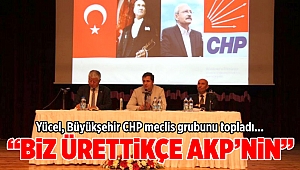 Yücel, Büyükşehir CHP meclis grubunu topladı...
